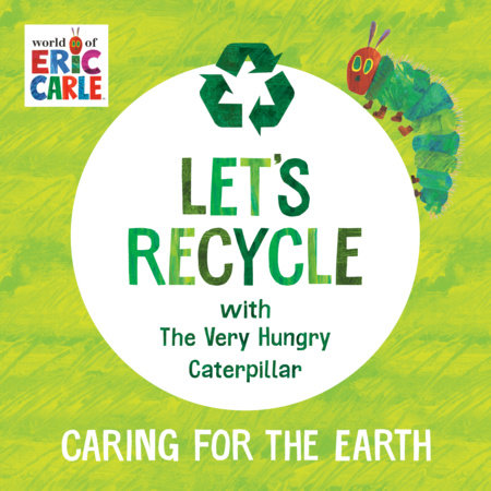 Let's Recycle with The Very Hungry Caterpillar by Eric Carle