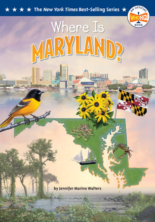 Where Is Maryland? by Jennifer Marino Walters and Who HQ