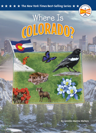 Where Is Colorado? by Jennifer Marino Walters and Who HQ