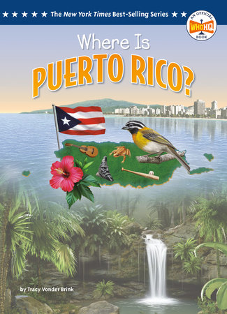 Where Is Puerto Rico? by Tracy Vonder Brink and Who HQ