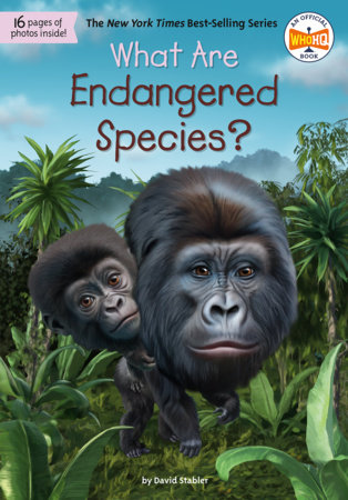 What Are Endangered Species? by David Stabler and Who HQ