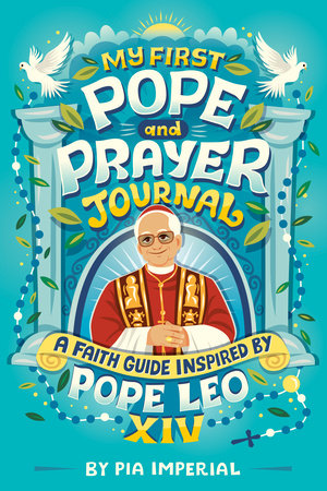 My First Pope and Prayer Journal: A Faith Guide Inspired by Pope Leo XIV by Pia Imperial