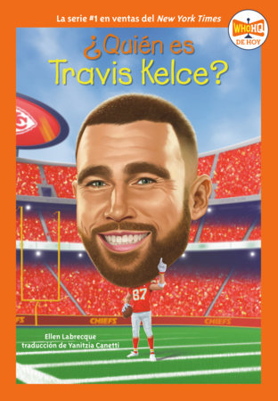 ¿Quién es Travis Kelce? (Who Is Travis Kelce? Spanish Edition) by Ellen Labrecque and Who HQ