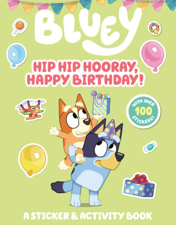 Bluey: Hip Hip Hooray, Happy Birthday!: A Sticker & Activity Book by Penguin Young Readers Licenses