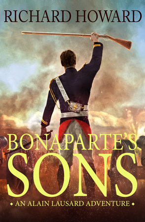 Bonaparte's Sons by Richard Howard