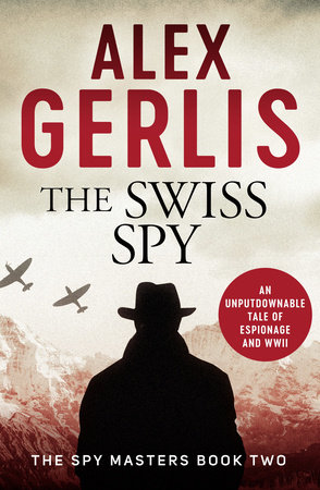 The Swiss Spy by Alex Gerlis