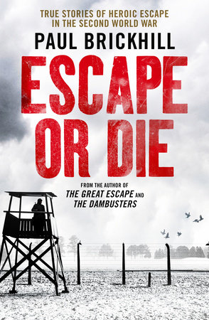 Escape or Die by Paul Brickhill