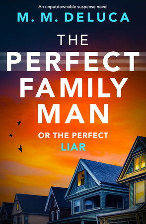 The Perfect Family Man by M. M. Deluca