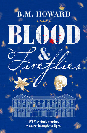 Blood and Fireflies by B. M. Howard