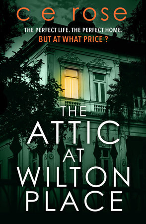 The Attic at Wilton Place by CE Rose