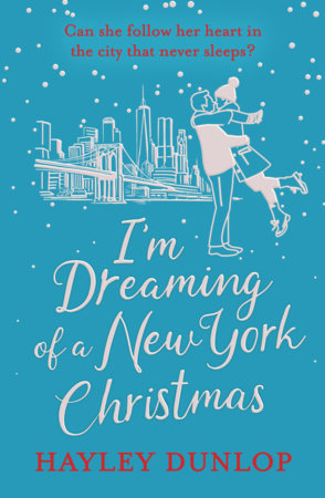 I'm Dreaming of a New York Christmas by Hayley Dunlop