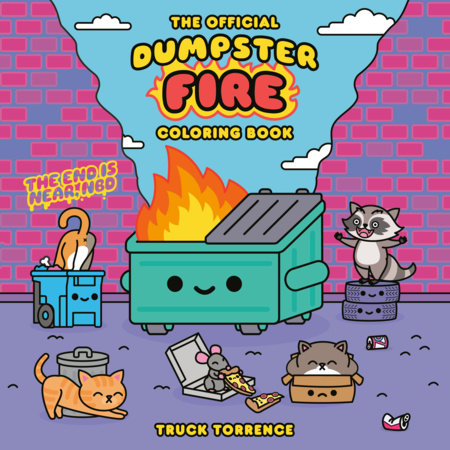 The Official Dumpster Fire Coloring Book by Truck Torrence