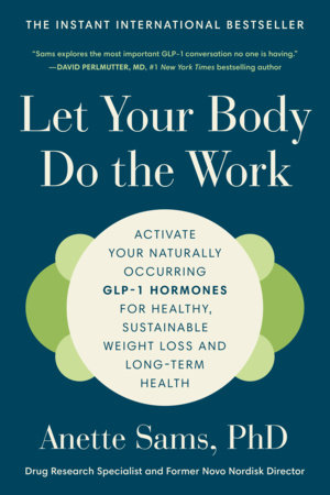Let Your Body Do the Work by Anette Sams, PhD