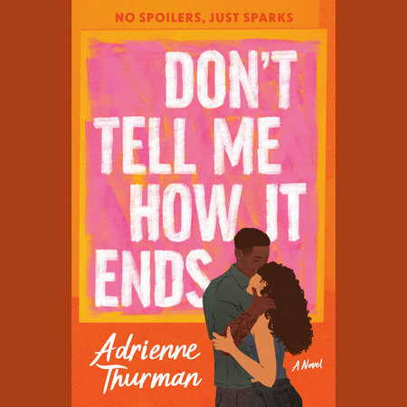 Don't Tell Me How It Ends by Adrienne Thurman
