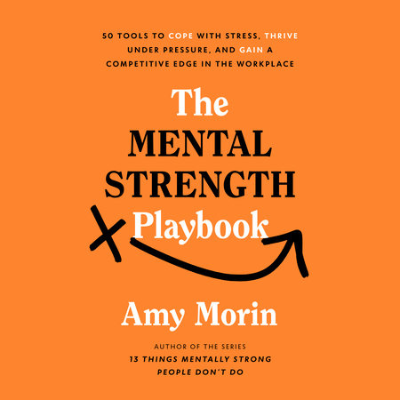 The Mental Strength Playbook by Amy Morin