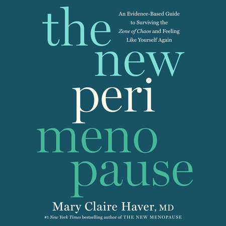 The New Perimenopause by Mary Claire Haver, MD