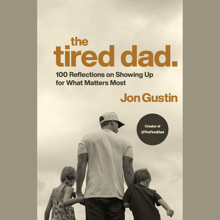 The Tired Dad. by Jon Gustin