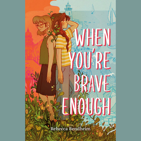 When You're Brave Enough by Rebecca Bendheim