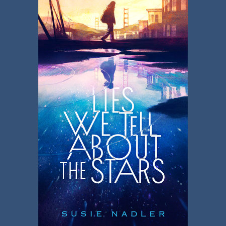 Lies We Tell About the Stars by Susie Nadler