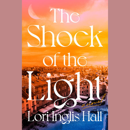 The Shock of the Light by Lori Inglis Hall