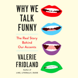 Why We Talk Funny