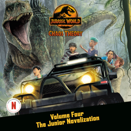 Chaos Theory, Volume Four: The Junior Novelization (Jurassic World) by Steve Behling