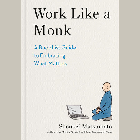 Work Like a Monk by Shoukei Matsumoto