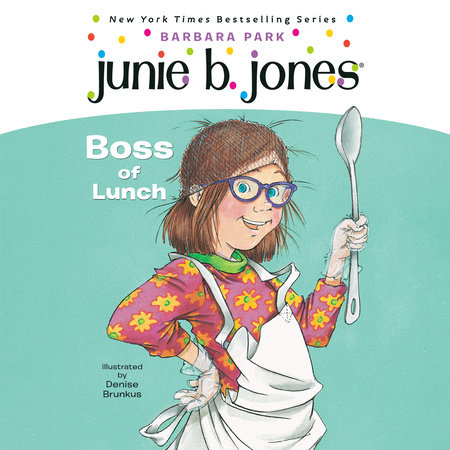 Junie B. Jones #19:  Boss of Lunch by Barbara Park