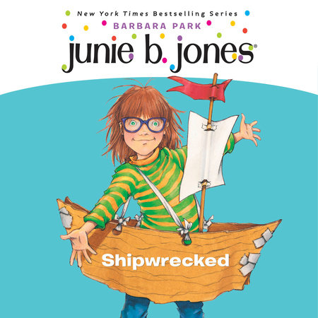 Junie B. Jones #23: Shipwrecked by Barbara Park