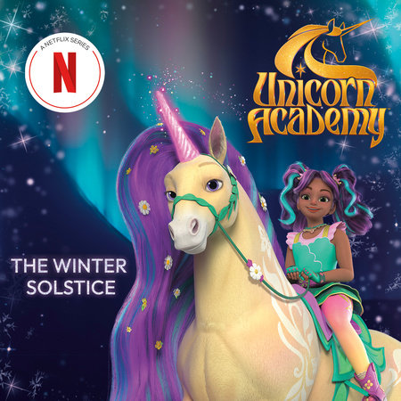 Unicorn Academy: The Winter Solstice by Random House