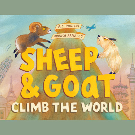 Sheep & Goat Climb the World by A. C. Paolini