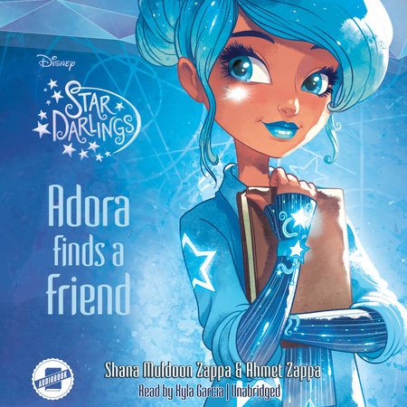 Star Darlings: Adora Finds a Friend by Shana Muldoon Zappa,Ahmet Zappa