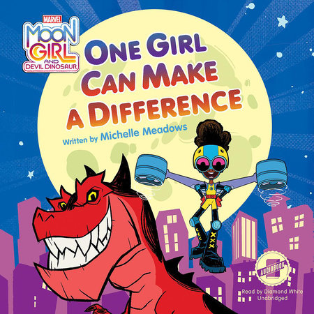 Moon Girl and Devil Dinosaur: One Girl Can Make a Difference by Michelle Meadows