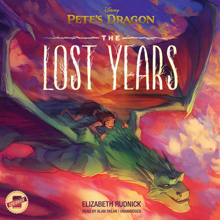 Pete's Dragon: The Lost Years by Elizabeth Rudnick