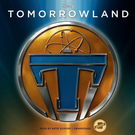 Tomorrowland Junior Novel by Disney Book Group