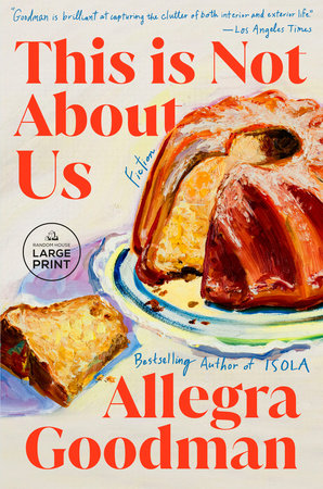 This Is Not About Us by Allegra Goodman