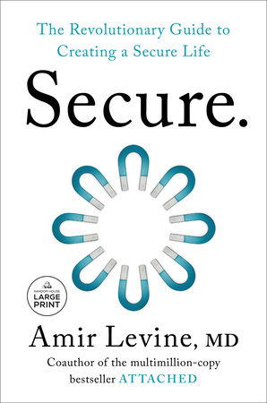 Secure by Amir Levine, M.D.