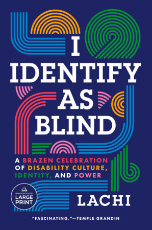 I Identify as Blind by Lachi
