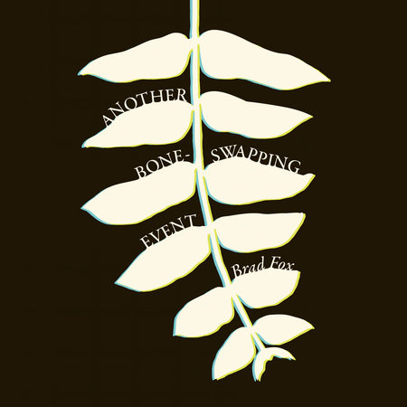 Another Bone-Swapping Event by Brad Fox