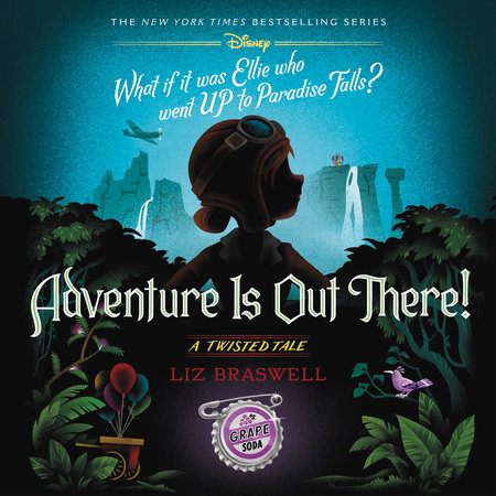 Adventure Is Out There! by Liz Braswell