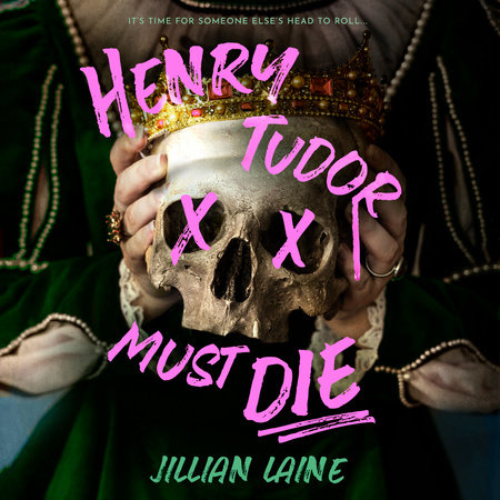 Henry Tudor Must Die by Jillian Laine