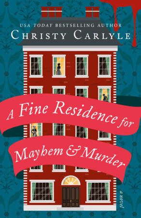 A Fine Residence for Mayhem and Murder by Christy Carlyle