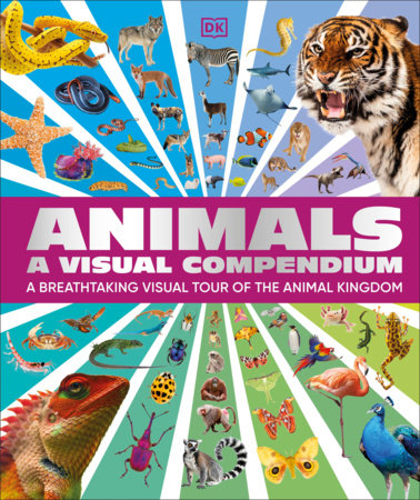 Animals A Visual Compendium by DK