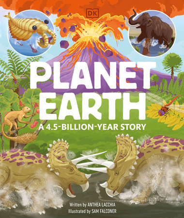 Planet Earth: A 4.5 Billion Year Story by DK