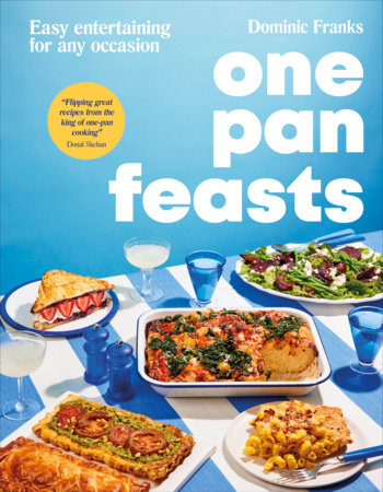 One Pan Feasts by Dominic Franks