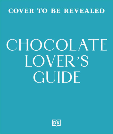 The Chocolate Lover's Guide by DK