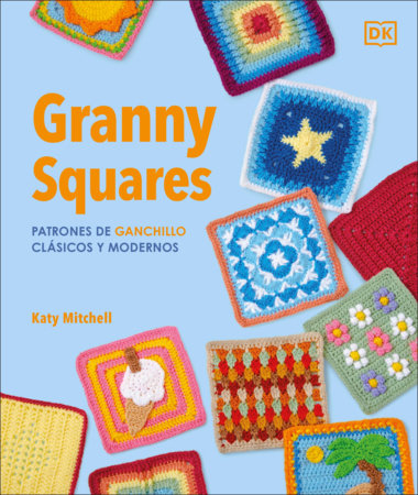 Más de 100 patrones de ganchillo clásicos y modernos (The Granny Square Book)