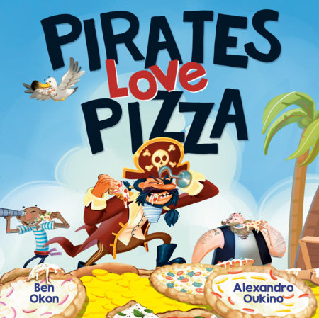 Pirates Love Pizza by Ben Okon
