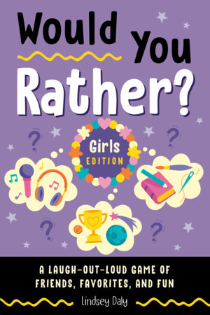 Would You Rather? Girls Edition by Lindsey Daly