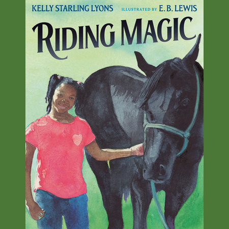 Riding Magic by Kelly Starling Lyons